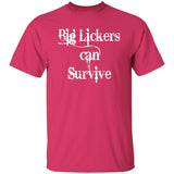 BigLickers Can Survive G500 5.3 oz. T-Shirt - My Pony Store