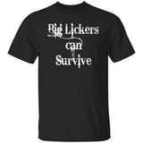 BigLickers Can Survive G500 5.3 oz. T-Shirt - My Pony Store