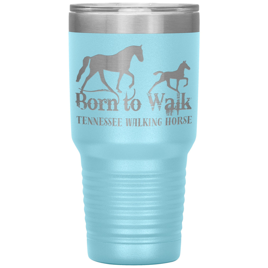 BORN TO WALK TWH 30oz Insulated Tumbler - My Pony Store
